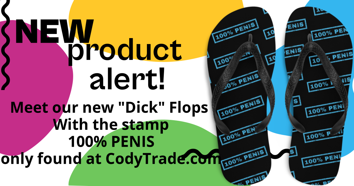 Flip Flops stamped 100% Penis "DickFlops" - Cody Trade Llc